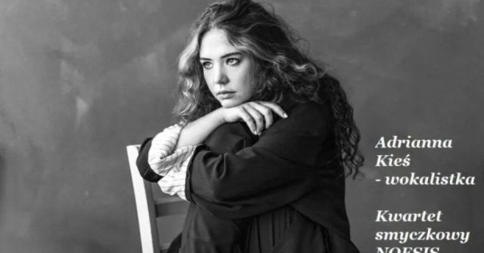 zdjęcie: Muzyczne Requiem - Adrianna Kieś i Kwartet Smyczkowy / kupbilecik24.pl / Muzyczne Requiem - Adrianna Kieś i Kwartet Smyczkowy