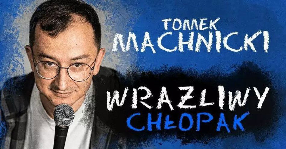 zdjęcie: Wrażliwy Chłopak / kupbilecik24.pl / Wrażliwy Chłopak - 2 termin