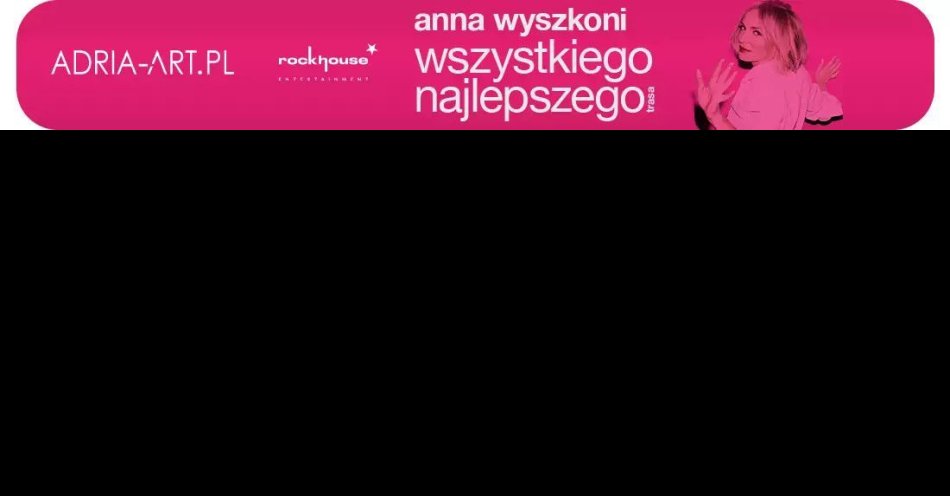 zdjęcie: Anna Wyszkoni - Wszystkiego Najlepszego / kupbilecik24.pl / Anna Wyszkoni - Wszystkiego Najlepszego