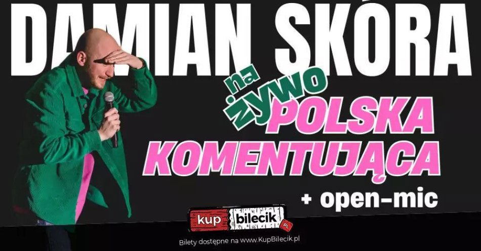 zdjęcie: Damian Skóra - POLSKA KOMENTUJĄCA na żywo w ŁODZI + open mic / kupbilecik24.pl / Damian Skóra - POLSKA KOMENTUJĄCA na żywo w ŁODZI + open mic