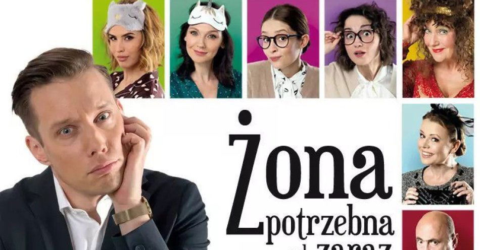 zdjęcie: Żona potrzebna od zaraz / kupbilecik24.pl / Żona potrzebna od zaraz