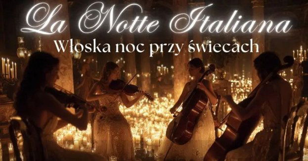 Koncert przy świecach - La Notte Italiana: włoska noc przy świecach