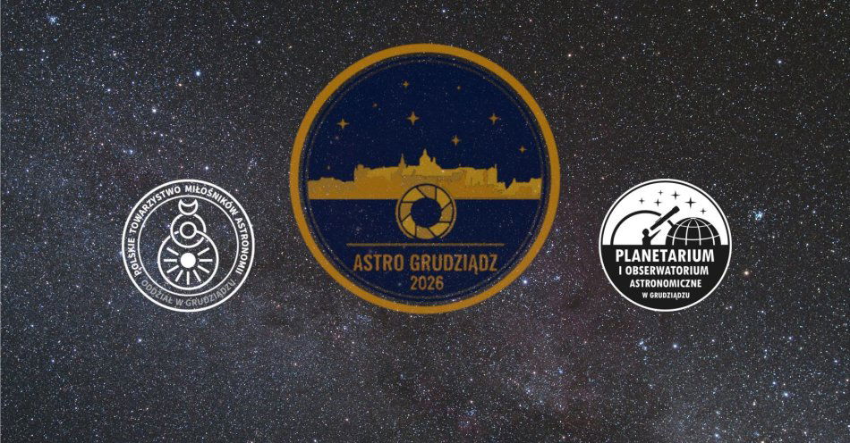 zdjęcie: Konkurs Astrofotograficzny AstroGrudziądz 2026 / fot. nadesłane