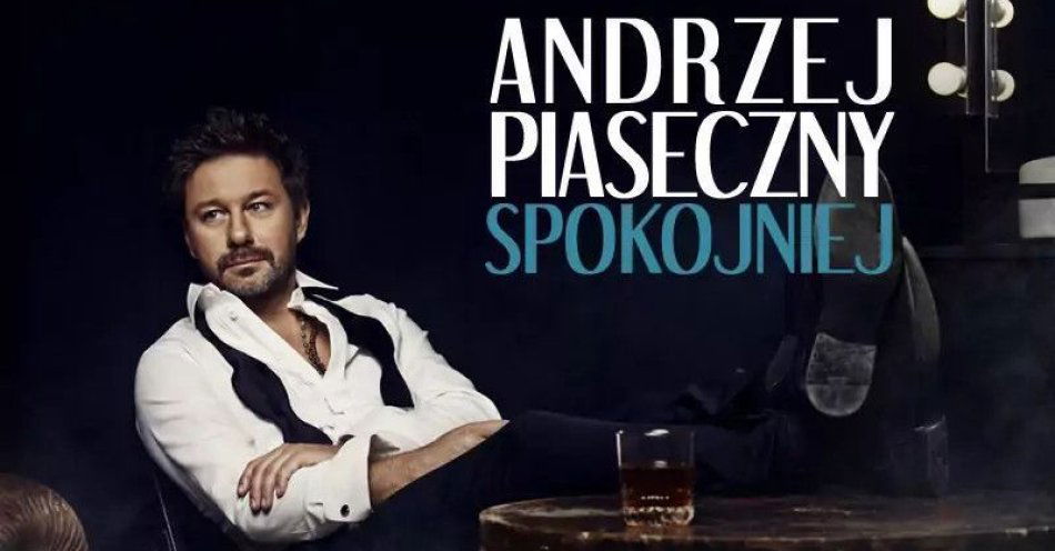 zdjęcie: Andrzej Piaseczny - Spokojniej / kupbilecik24.pl / Andrzej Piaseczny - Spokojniej