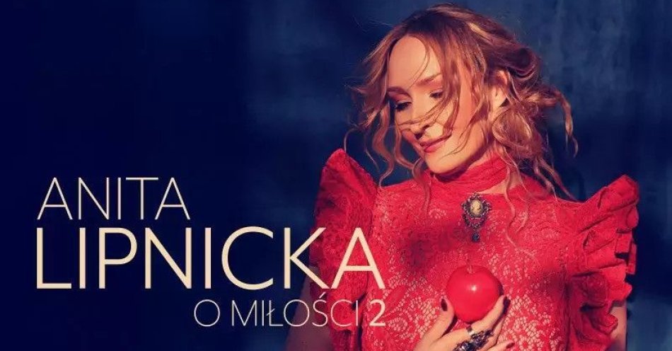 zdjęcie: Anita Lipnicka - O miłości 2 / kupbilecik24.pl / Anita Lipnicka - O miłości 2