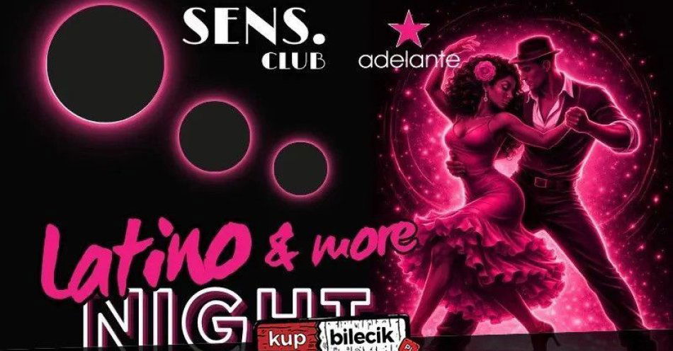zdjęcie: LATINO & more NIGHT w SENS CLUB / kupbilecik24.pl / LATINO & more NIGHT w SENS CLUB