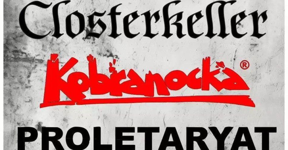 zdjęcie: Kobranocka, Proletaryat, Closterkeller / kupbilecik24.pl / Kobranocka, Proletaryat, Closterkeller