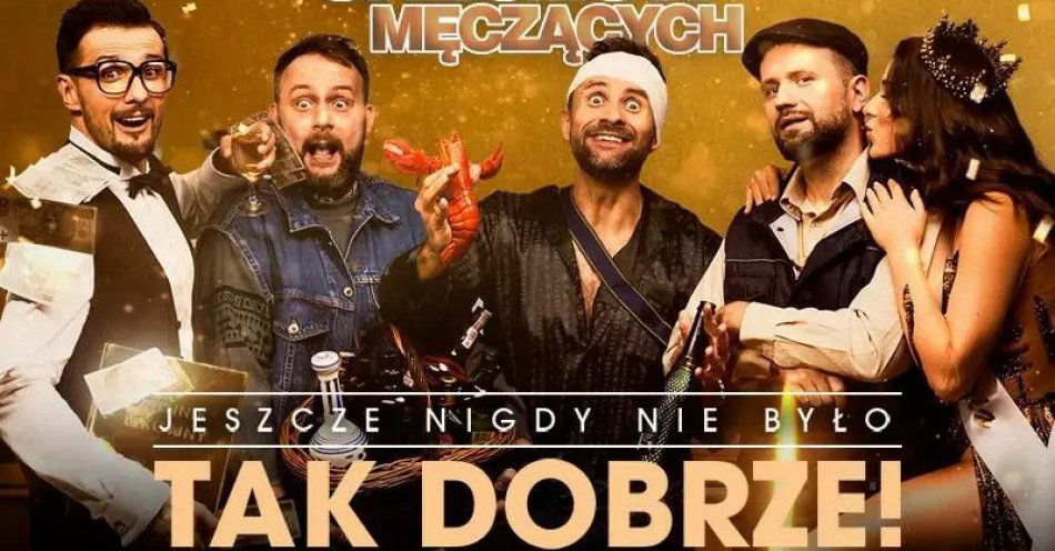 zdjęcie: Jeszcze nigdy nie było tak dobrze - 20-lecie kabaretu / kupbilecik24.pl / Jeszcze nigdy nie było tak dobrze - 20-lecie kabaretu