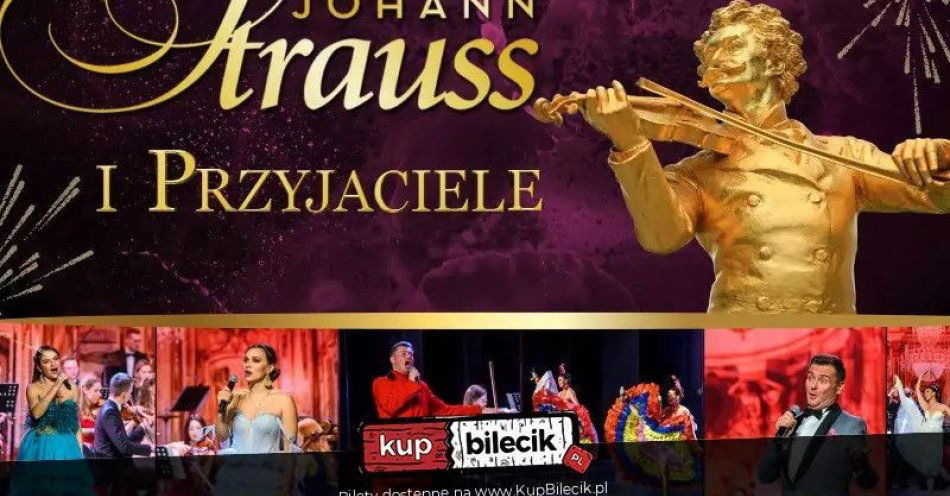 zdjęcie: Wielka Noworoczna Gala Wiedeńska - Johann Strauss i Przyjaciele / kupbilecik24.pl / Wielka Noworoczna Gala Wiedeńska - Johann Strauss i Przyjaciele