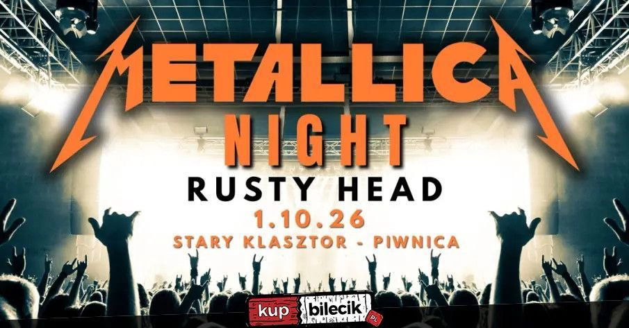 zdjęcie: METALLICA NIGHT w Starym Klasztorze! / kupbilecik24.pl / METALLICA NIGHT w Starym Klasztorze!