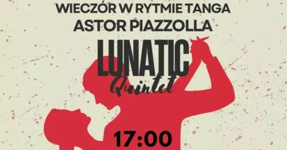 zdjęcie: Wieczór w rytmie tanga - Lunatic Quintet / kupbilecik24.pl / Wieczór w rytmie tanga - Lunatic Quintet