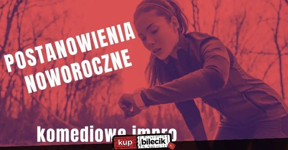 zdjęcie: Postanowienia noworoczne - komediowe impro / kupbilecik24.pl / Postanowienia noworoczne - komediowe impro