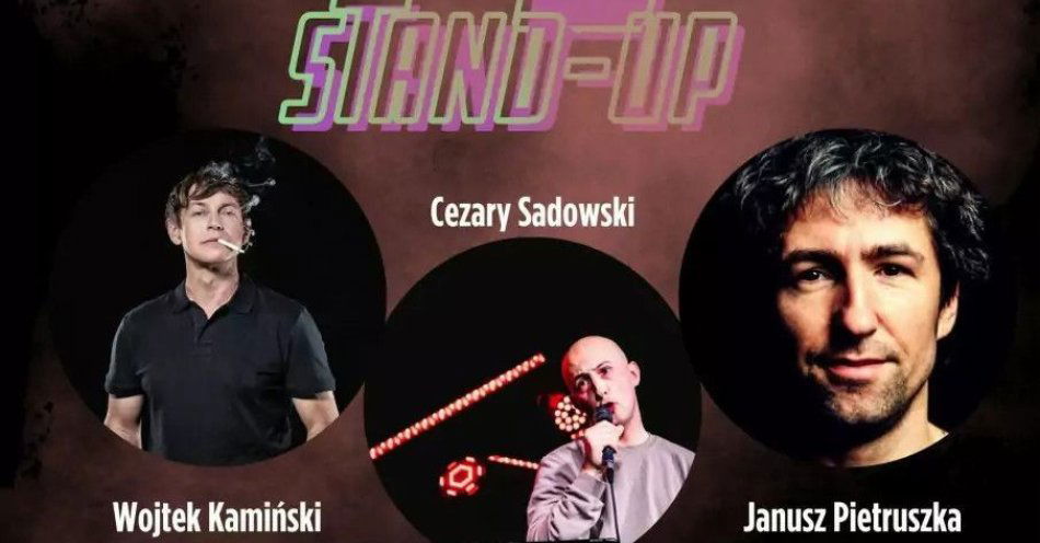 zdjęcie: występują: Janusz Pietruszka, Wojtek Kamiński, Cezary Sadowski / kupbilecik24.pl / występują: Janusz Pietruszka, Wojtek Kamiński, Cezary Sadowski