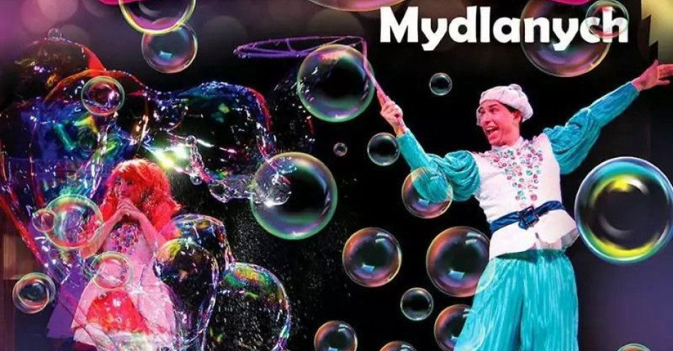 zdjęcie: Teatr Baniek Mydlanych Tajemnica Bańki Szczęścia / kupbilecik24.pl / Teatr Baniek Mydlanych 
