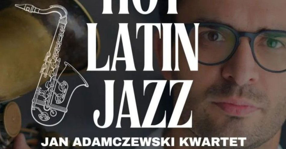 zdjęcie: Jan Adamczewski Kwartet - Hot Latin Jazz / kupbilecik24.pl / Jan Adamczewski Kwartet - Hot Latin Jazz