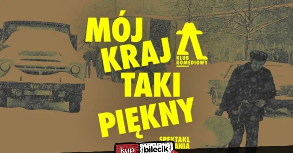 zdjęcie: Mój kraj taki piękny - spektakl do narzekania NOWOŚĆ / kupbilecik24.pl / Mój kraj taki piękny - spektakl do narzekania | NOWOŚĆ