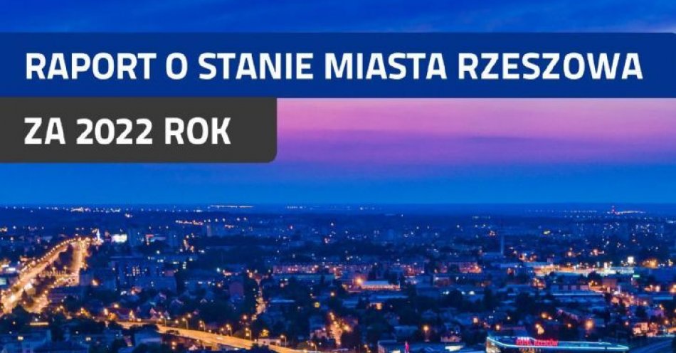 zdjęcie: Raport o stanie miasta Rzeszowa / fot. nadesłane