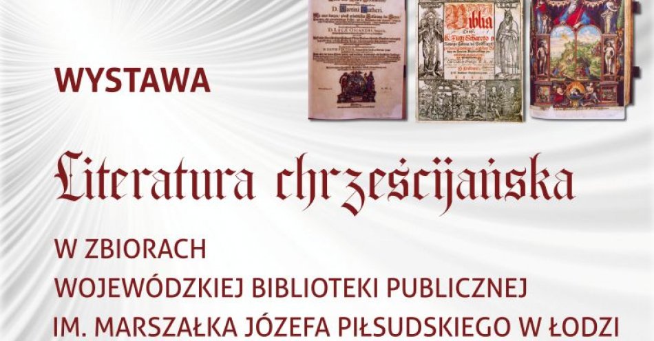 zdjęcie: Literatura chrześcijańska w zbiorach Wojewódzkiej Biblioteki Publicznej  im. Marszałka Józefa Piłsudskiego w Łodzi / fot. nadesłane