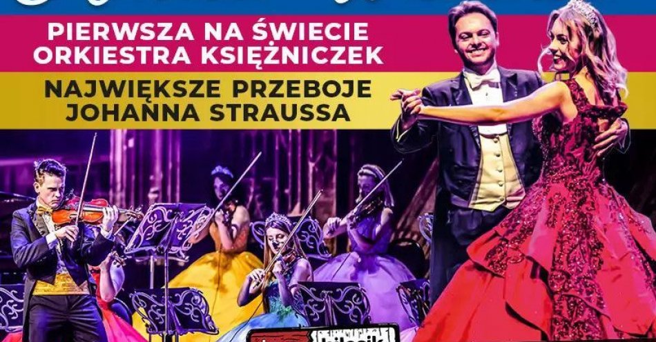 zdjęcie: Koncert Wiedeński  - pierwsza na świecie Orkiestra Księżniczek Tomczyk Art / kupbilecik24.pl / KONCERT WIEDEŃSKI  - PIERWSZA NA ŚWIECIE ORKIESTRA KSIĘŻNICZEK TOMCZYK ART