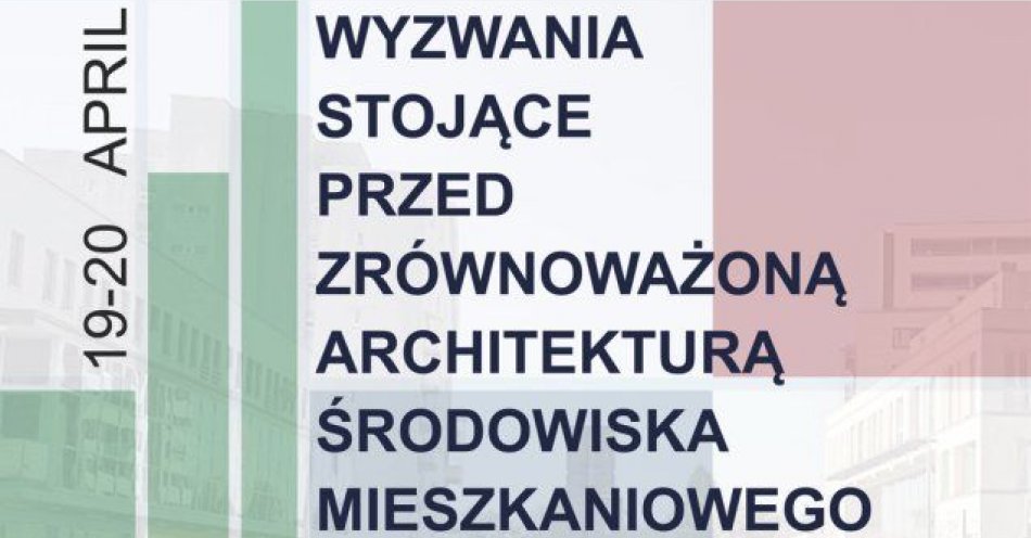 zdjęcie: Konferencja „Wyzwania stojące przed zrównoważoną architekturą środowiska mieszkaniowego” / fot. UM Kraków / Fot. materiały prasowe