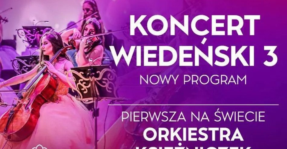 zdjęcie: Pierwsza na Świecie ORKIESTRA KSIĘŻNICZEK, soliści, balet -  NOWY PROGRAM / kupbilecik24.pl / Pierwsza na Świecie ORKIESTRA KSIĘŻNICZEK, soliści, balet -  NOWY PROGRAM
