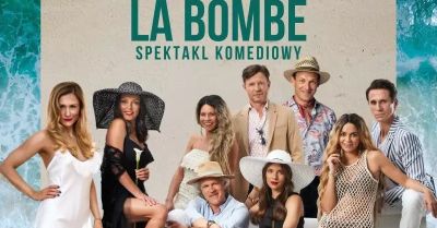 LA BOMBE - gorący spektakl w gwiazdorskiej obsadzie