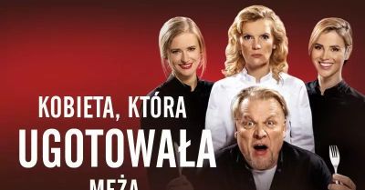 Kobieta, która ugotowała męża to nowoczesna forma tragikomedii