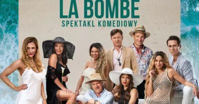 LA BOMBE - gorący spektakl w gwiazdorskiej obsadzie