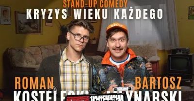 Kostelecki i Młynarski - Kryzys wieku każdego 07.12.25, g. 18:00