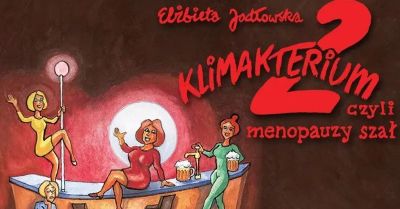 Klimakterium 2, czyli menopauzy szał
