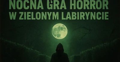 Ekstremalna Nocna Gra Terenowa w Zielonym Labiryncie