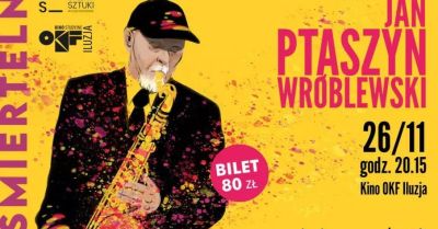 NIEŚMIERTELNI. Jan Ptaszyn Wróblewski