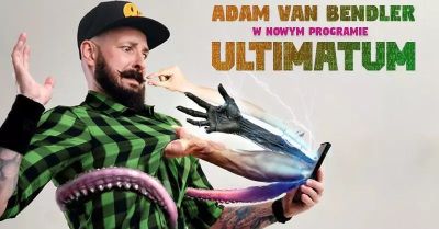 Adam Van Bendler z nowym programem Ultimatum