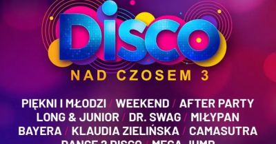 Disco nad Czosem 3 - Piękni i Młodzi, Weekend, After Party, Dr. Swag, MiłyPan, Bayera, Camasutra