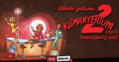 Klimakterium 2, czyli menopauzy szał