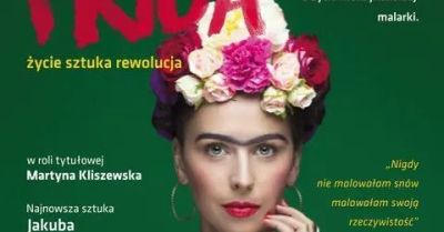 Monodram Frida. Życie Sztuka Rewolucja