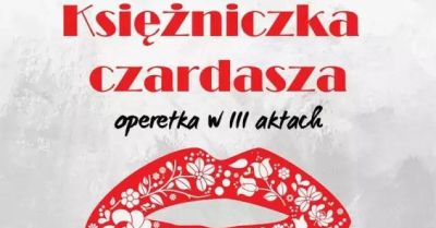 Ogniste czardasze, klasyczne walce i wielka Miłość. Soliści, Orkiestra, taniec i doskonała zabawa!