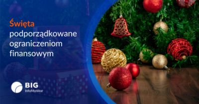 BIG InfoMonitor: Tegoroczne święta podporządkowane ograniczeniom finansowym