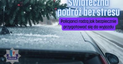 Jak bezpiecznie przygotować się do świątecznej podróży