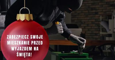 Zabezpiecz mieszkanie przed świątecznym wyjazdem