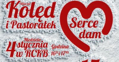 Wieczór Kolęd i Pastorałek Serce dam Ziarenka Nadziei