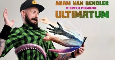 Adam Van Bendler z nowym programem Ultimatum