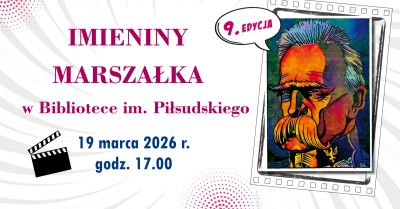 Imieniny Marszałka w Bibliotece im. Piłsudskiego 2026!