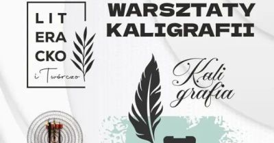 Literacko i twórczo. Warsztaty kaligrafii