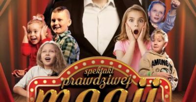Prawdziwa Magia - Familijny Spektakl Iluzji | MAGICZNY DZIEŃ DZIECKA