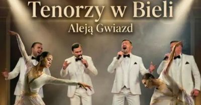Tenorzy w Bieli - Aleją Gwiazd