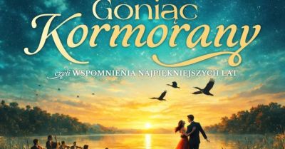 Goniąc Kormorany - wspomnienia najpiekniejszych lat