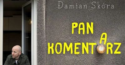 Damian Skóra w programie Pan Komentarz + Polska Komentująca na żywo