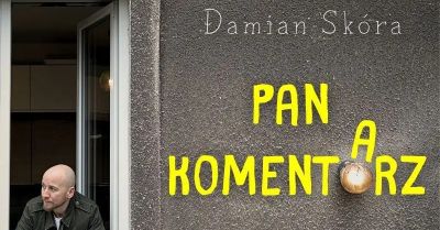 Damian Skóra w programie Pan Komentarz + Polska Komentująca na żywo