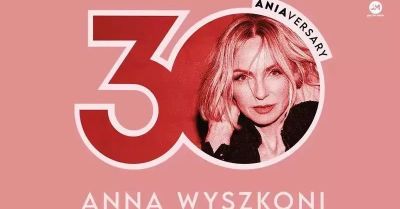Anna Wyszkoni - koncert 30 lat